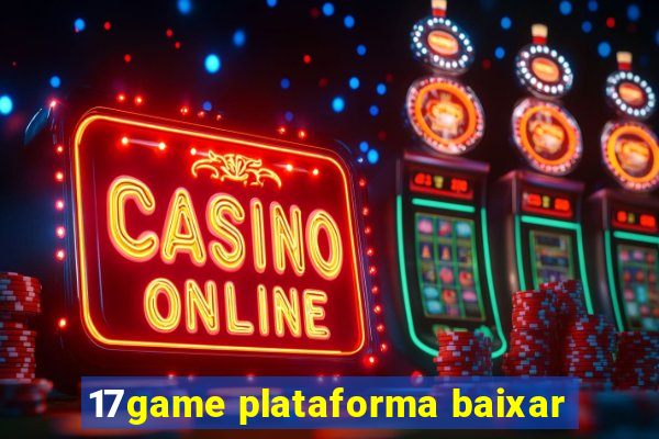 17game plataforma baixar